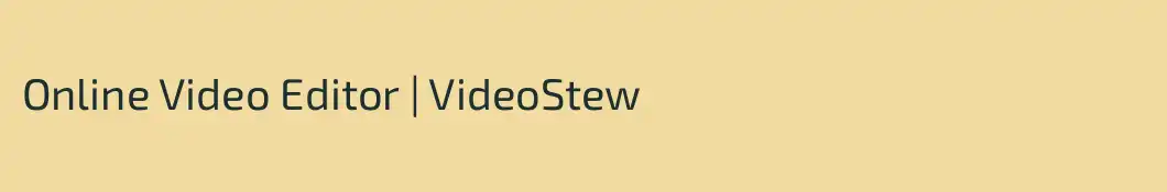 Online Video Editor | VideoStew